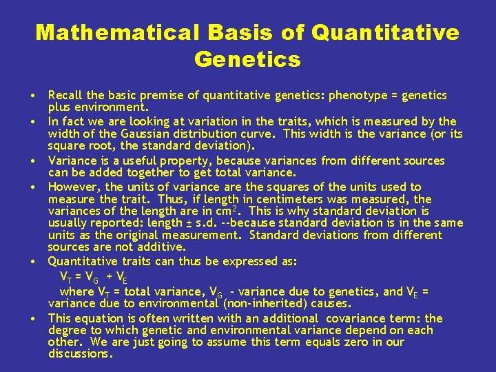 Mathematical Basis of Quantitative Genetics • Recall the basic premise of quantitative genetics: phenotype
