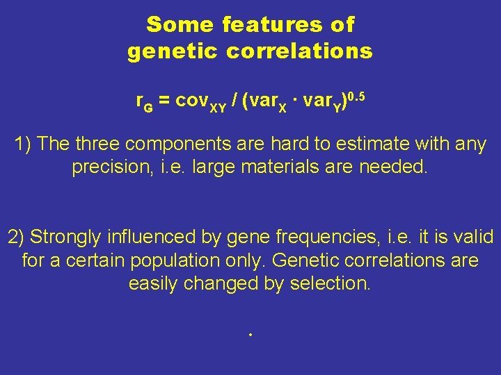 Some features of genetic correlations r. G = cov. XY / (var. X ∙