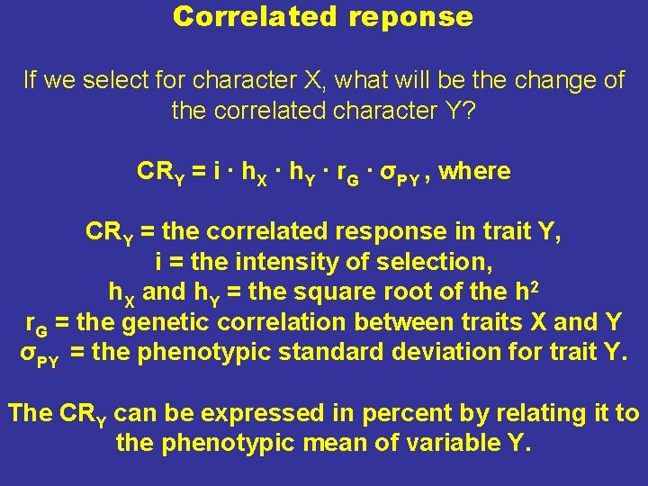 Correlated reponse If we select for character X, what will be the change of