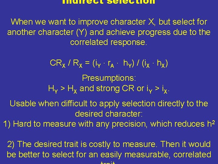 Indirect selection When we want to improve character X, but select for another character