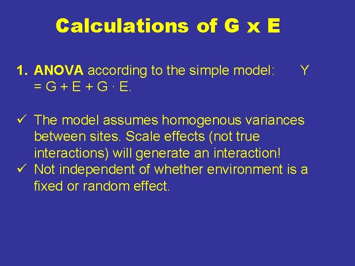 Calculations of G x E 1. ANOVA according to the simple model: = G