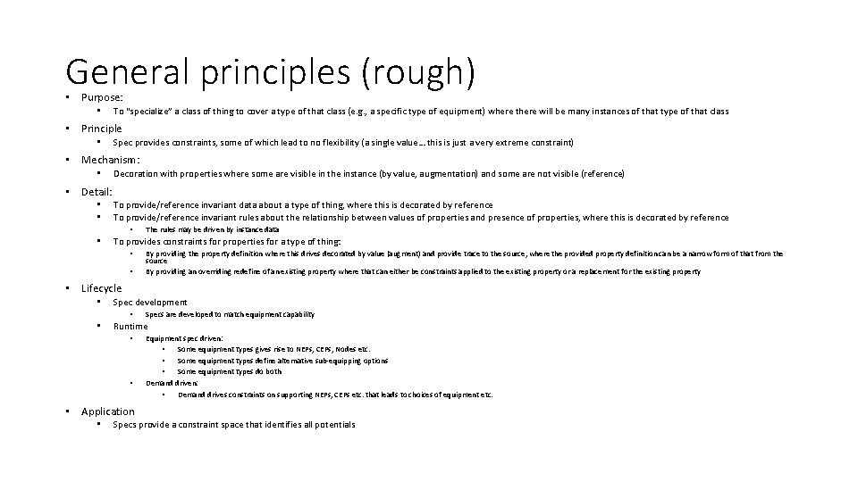 General principles (rough) • Purpose: • To “specialize” a class of thing to cover