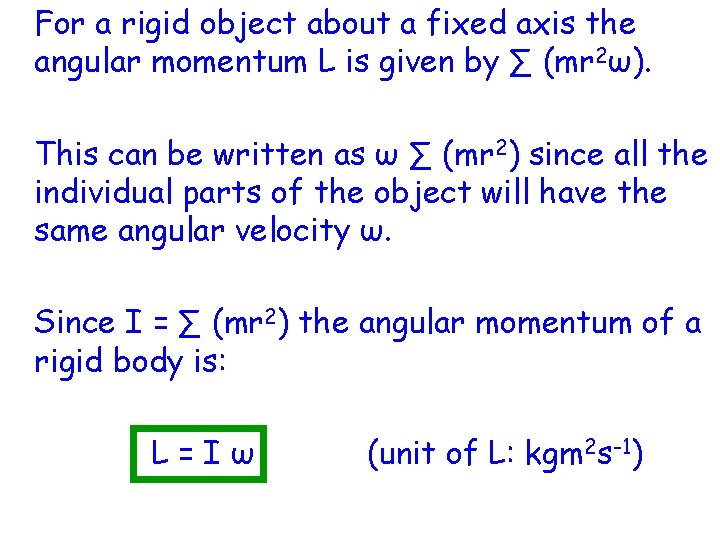For a rigid object about a fixed axis the angular momentum L is given