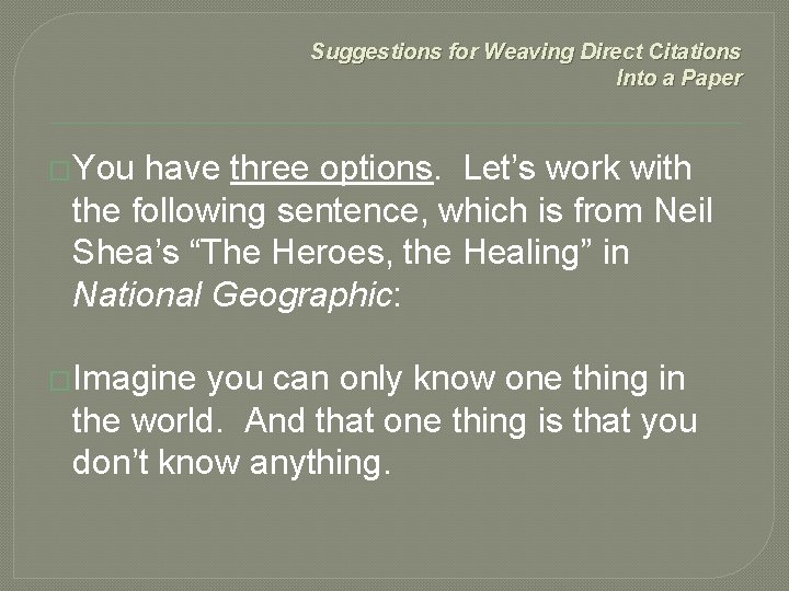 Suggestions for Weaving Direct Citations Into a Paper �You have three options. Let’s work