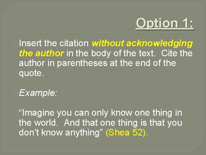 Option 1: �Insert the citation without acknowledging the author in the body of the