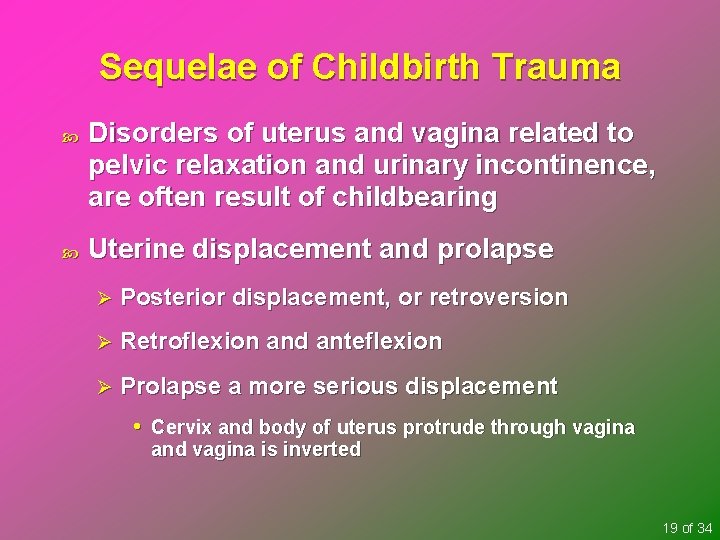 Sequelae of Childbirth Trauma Disorders of uterus and vagina related to pelvic relaxation and
