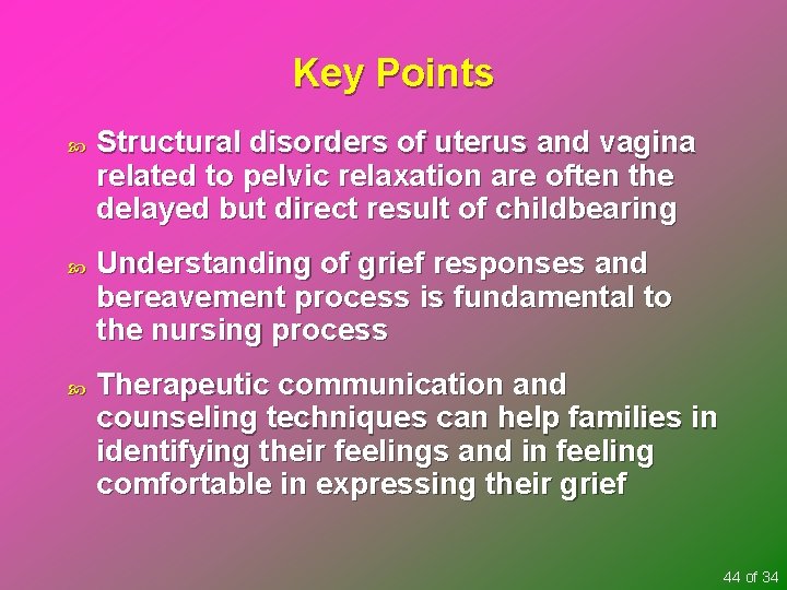 Key Points Structural disorders of uterus and vagina related to pelvic relaxation are often