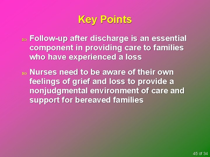 Key Points Follow-up after discharge is an essential component in providing care to families
