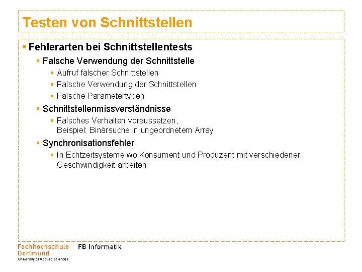 Testen von Schnittstellen § Fehlerarten bei Schnittstellentests § Falsche Verwendung der Schnittstelle § Aufruf Testen von Schnittstellen § Fehlerarten bei Schnittstellentests § Falsche Verwendung der Schnittstelle § Aufruf