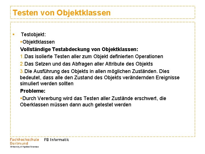 Testen von Objektklassen § Testobjekt: §Objektklassen Vollständige Testabdeckung von Objektklassen: 1. Das isolierte Testen Testen von Objektklassen § Testobjekt: §Objektklassen Vollständige Testabdeckung von Objektklassen: 1. Das isolierte Testen