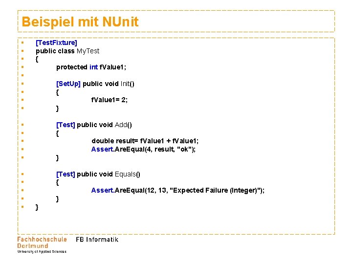 Beispiel mit NUnit § § § § § [Test. Fixture] public class My. Test