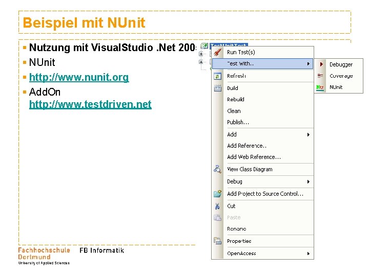 Beispiel mit NUnit § Nutzung mit Visual. Studio. Net 2005 § NUnit § http: Beispiel mit NUnit § Nutzung mit Visual. Studio. Net 2005 § NUnit § http: