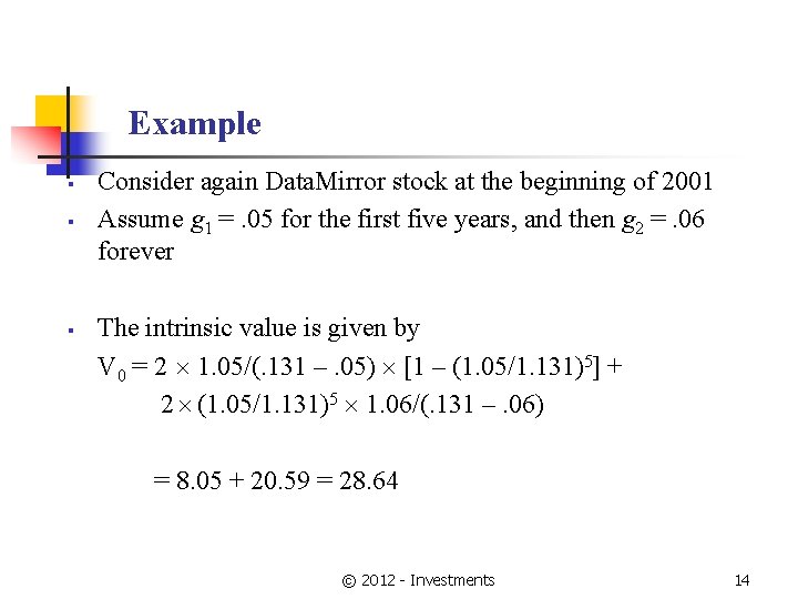 Example § § § Consider again Data. Mirror stock at the beginning of 2001
