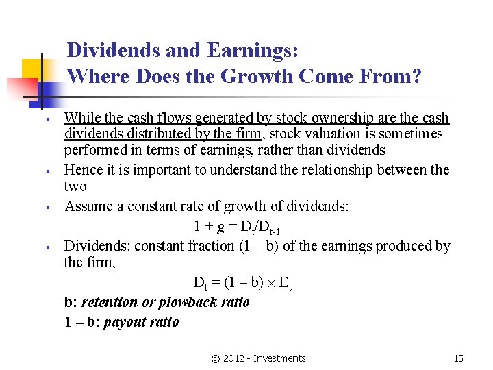 Dividends and Earnings: Where Does the Growth Come From? § § While the cash