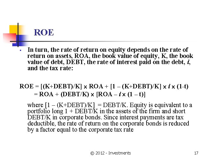 ROE § In turn, the rate of return on equity depends on the rate