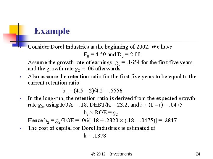 Example § § Consider Dorel Industries at the beginning of 2002. We have E