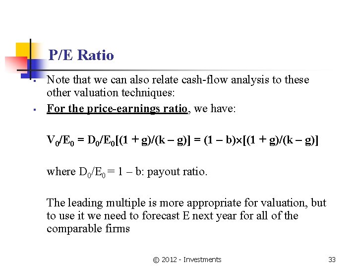 P/E Ratio § § Note that we can also relate cash-flow analysis to these
