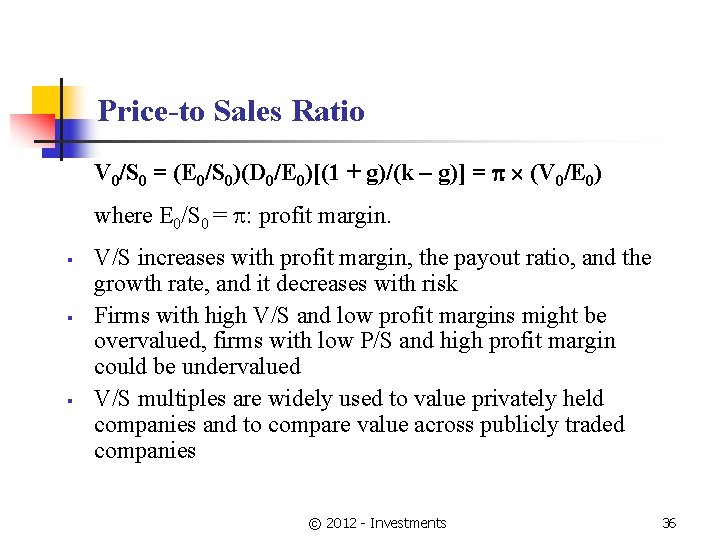 Price-to Sales Ratio V 0/S 0 = (E 0/S 0)(D 0/E 0)[(1 + g)/(k