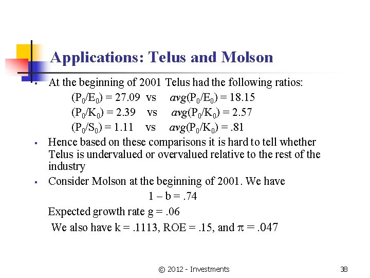Applications: Telus and Molson § § § At the beginning of 2001 Telus had