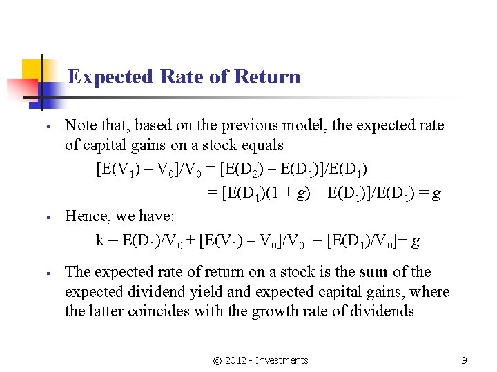 Expected Rate of Return § § § Note that, based on the previous model,