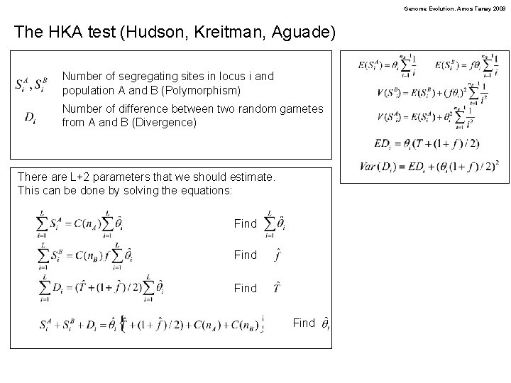Genome Evolution. Amos Tanay 2009 The HKA test (Hudson, Kreitman, Aguade) Number of segregating