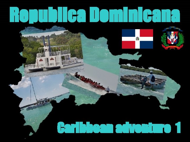 Republica Dominicana Caribbean adventure 1 