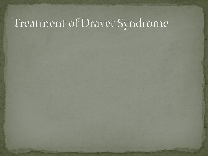 Treatment of Dravet Syndrome 