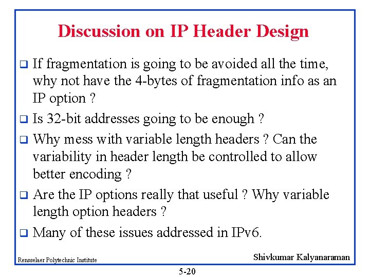 Discussion on IP Header Design If fragmentation is going to be avoided all the