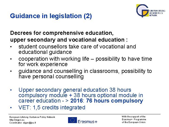 Guidance in legislation (2) Decrees for comprehensive education, upper secondary and vocational education :