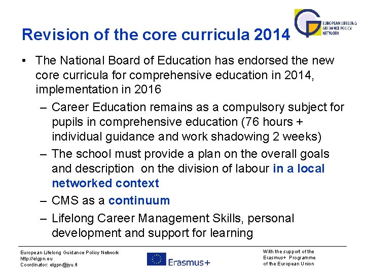 Revision of the core curricula 2014 • The National Board of Education has endorsed