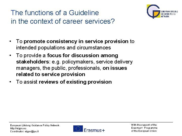 The functions of a Guideline in the context of career services? • To promote