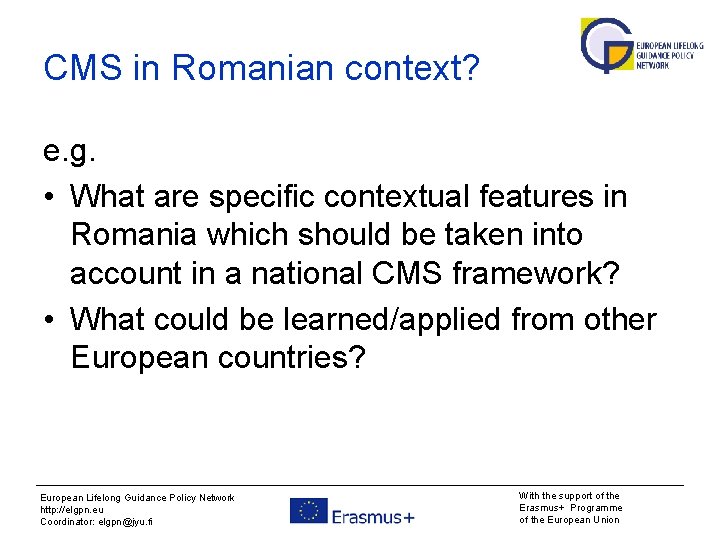 CMS in Romanian context? e. g. • What are specific contextual features in Romania