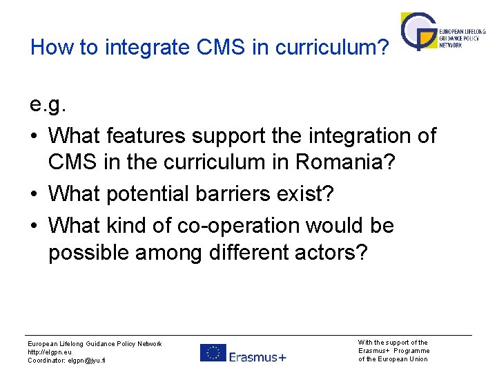 How to integrate CMS in curriculum? e. g. • What features support the integration