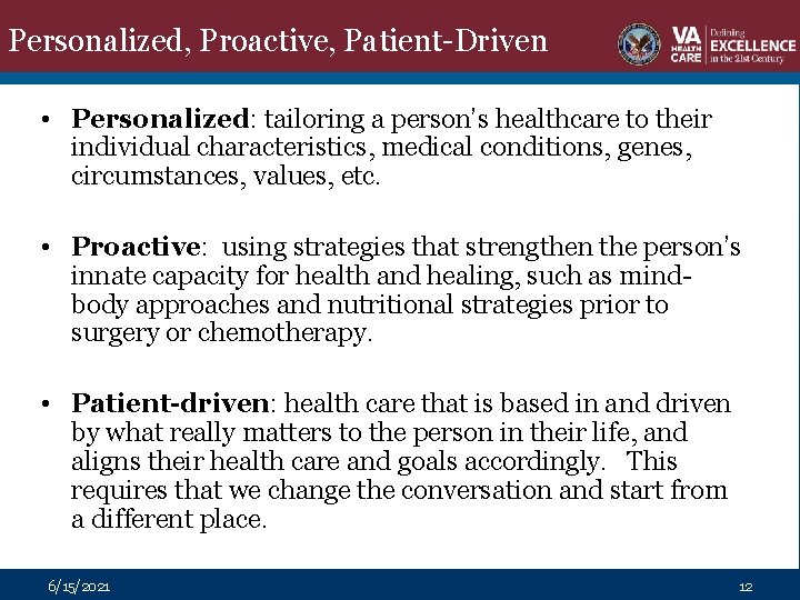 Personalized, Proactive, Patient-Driven • Personalized: tailoring a person’s healthcare to their individual characteristics, medical