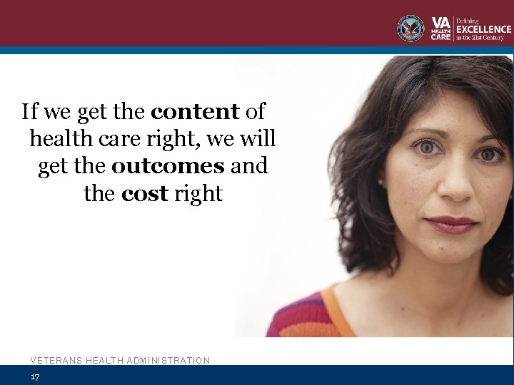 If we get the content of health care right, we will get the outcomes