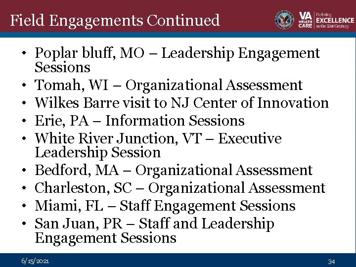 Field Engagements Continued • Poplar bluff, MO – Leadership Engagement Sessions • Tomah, WI