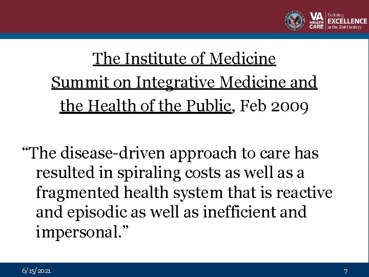 The Institute of Medicine Summit on Integrative Medicine and the Health of the Public,