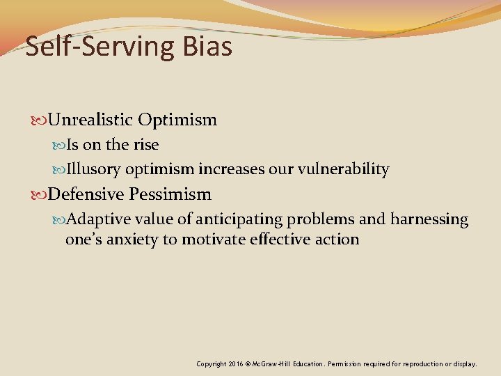 Self-Serving Bias Unrealistic Optimism Is on the rise Illusory optimism increases our vulnerability Defensive