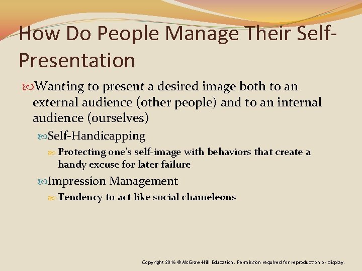 How Do People Manage Their Self. Presentation Wanting to present a desired image both