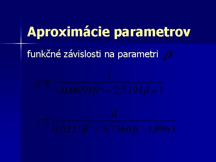 Aproximácie parametrov funkčné závislosti na parametri 