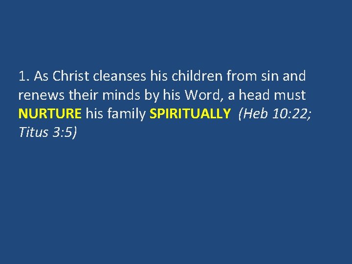 1. As Christ cleanses his children from sin and renews their minds by his