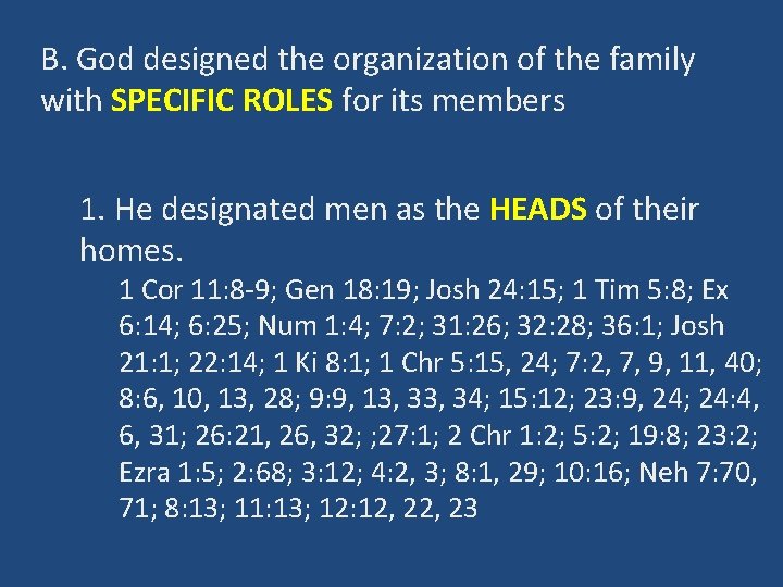 B. God designed the organization of the family with SPECIFIC ROLES for its members