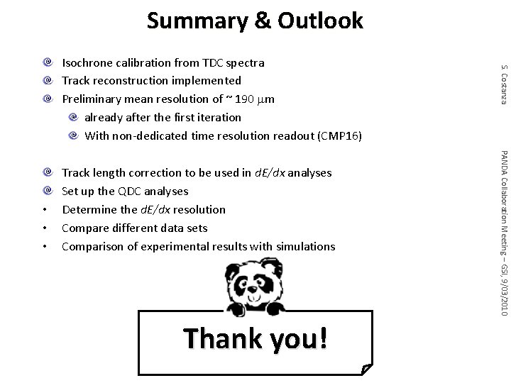 Summary & Outlook Thank you! PANDA Collaboration Meeting – GSI, 9/03/2010 • • •