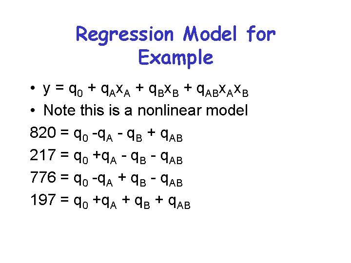 Regression Model for Example • y = q 0 + q. Ax. A +