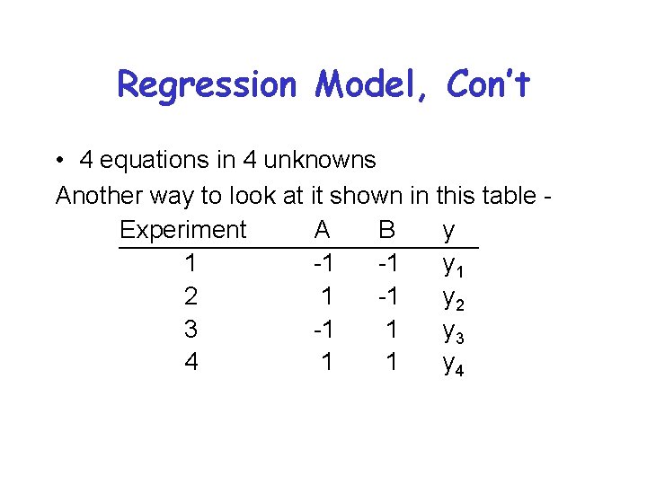 Regression Model, Con’t • 4 equations in 4 unknowns Another way to look at