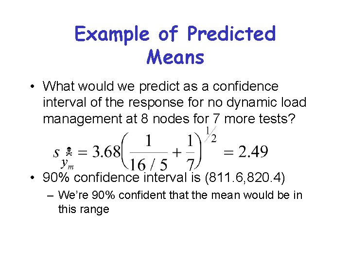 Example of Predicted Means • What would we predict as a confidence interval of