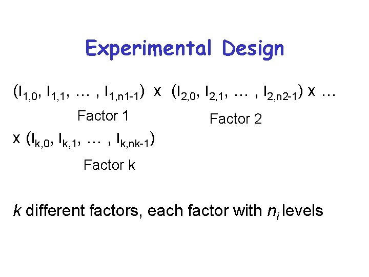 Experimental Design (l 1, 0, l 1, 1, … , l 1, n 1