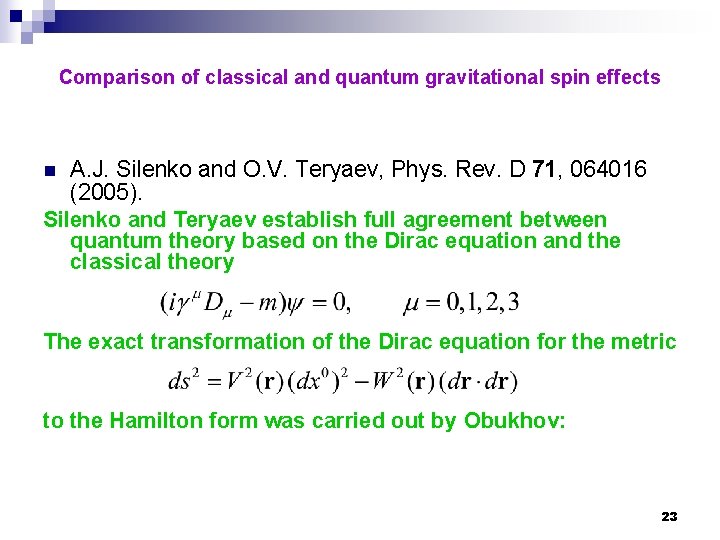 Comparison of classical and quantum gravitational spin effects A. J. Silenko and O. V.