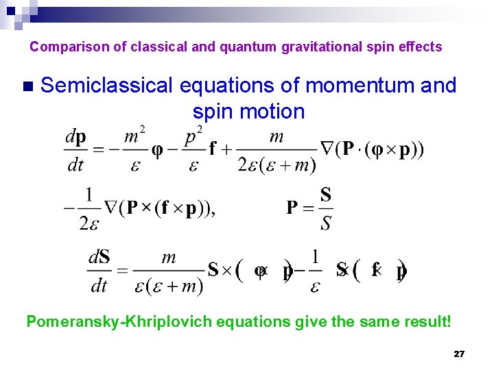 Comparison of classical and quantum gravitational spin effects n Semiclassical equations of momentum and