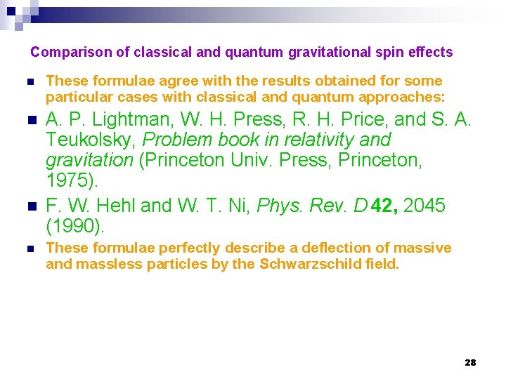 Comparison of classical and quantum gravitational spin effects n These formulae agree with the